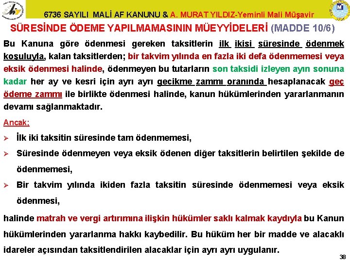 6736 SAYILI MALİ AF KANUNU & A. MURAT YILDIZ-Yeminli Mali Müşavir SÜRESİNDE ÖDEME YAPILMAMASININ