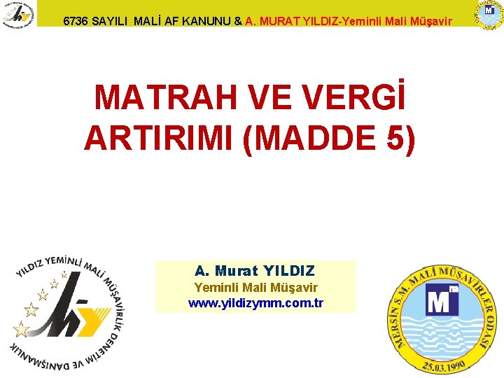 6736 SAYILI MALİ AF KANUNU & A. MURAT YILDIZ-Yeminli Mali Müşavir MATRAH VE VERGİ