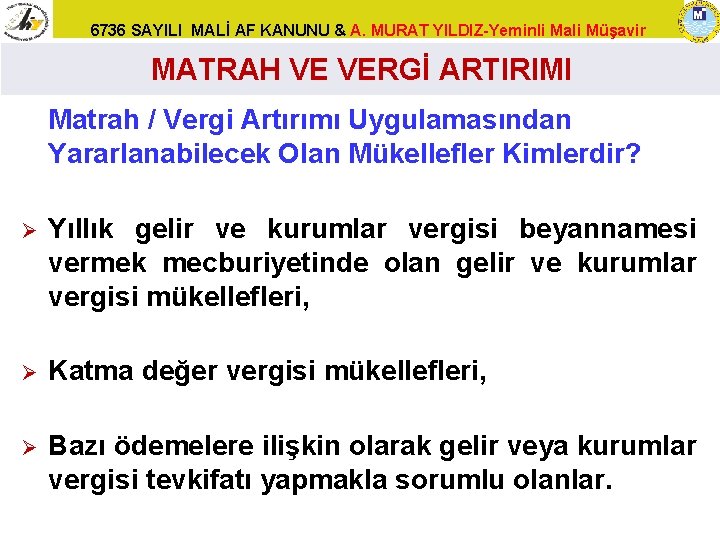 6736 SAYILI MALİ AF KANUNU & A. MURAT YILDIZ-Yeminli Mali Müşavir MATRAH VE VERGİ