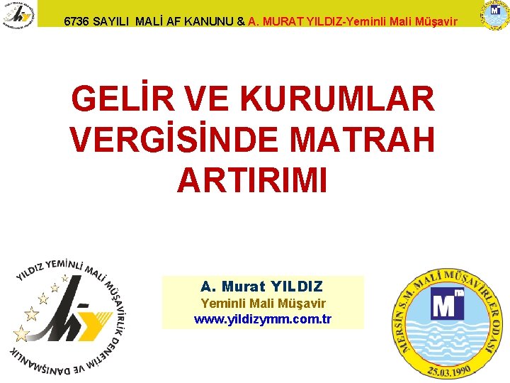 6736 SAYILI MALİ AF KANUNU & A. MURAT YILDIZ-Yeminli Mali Müşavir GELİR VE KURUMLAR