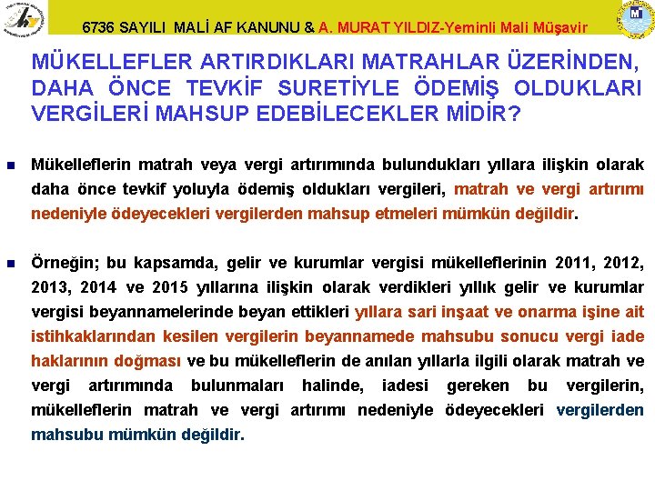 6736 SAYILI MALİ AF KANUNU & A. MURAT YILDIZ-Yeminli Mali Müşavir MÜKELLEFLER ARTIRDIKLARI MATRAHLAR