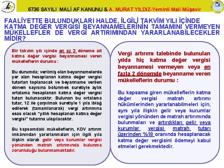 6736 SAYILI MALİ AF KANUNU & A. MURAT YILDIZ-Yeminli Mali Müşavir FAALİYETTE BULUNDUKLARI HALDE,