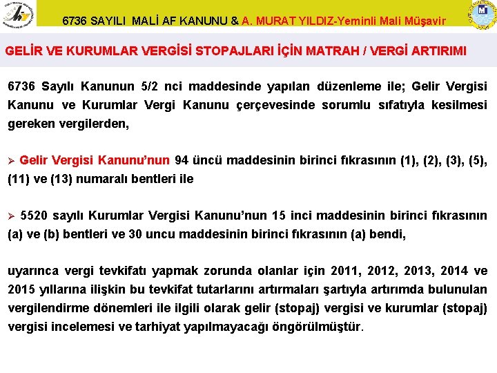 6736 SAYILI MALİ AF KANUNU & A. MURAT YILDIZ-Yeminli Mali Müşavir GELİR VE KURUMLAR