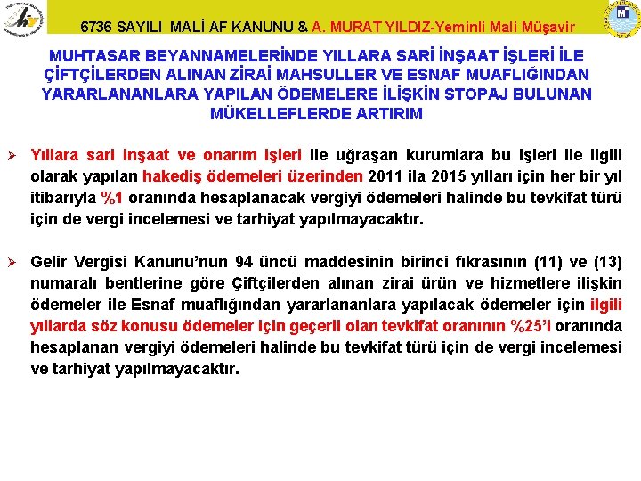 6736 SAYILI MALİ AF KANUNU & A. MURAT YILDIZ-Yeminli Mali Müşavir MUHTASAR BEYANNAMELERİNDE YILLARA