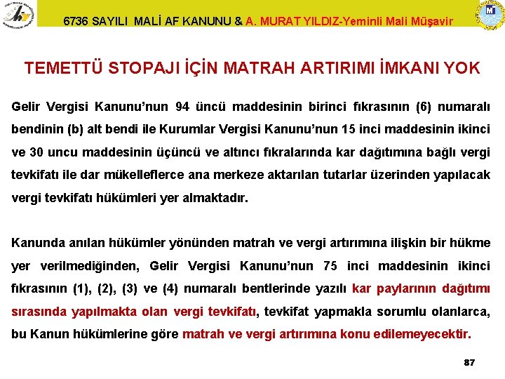 6736 SAYILI MALİ AF KANUNU & A. MURAT YILDIZ-Yeminli Mali Müşavir TEMETTÜ STOPAJI İÇİN