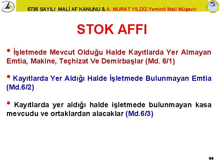 6736 SAYILI MALİ AF KANUNU & A. MURAT YILDIZ-Yeminli Mali Müşavir STOK AFFI •