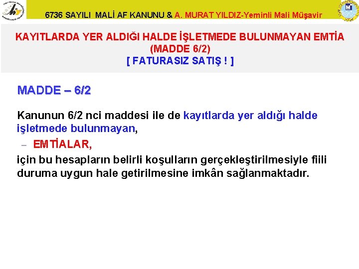 6736 SAYILI MALİ AF KANUNU & A. MURAT YILDIZ-Yeminli Mali Müşavir KAYITLARDA YER ALDIĞI