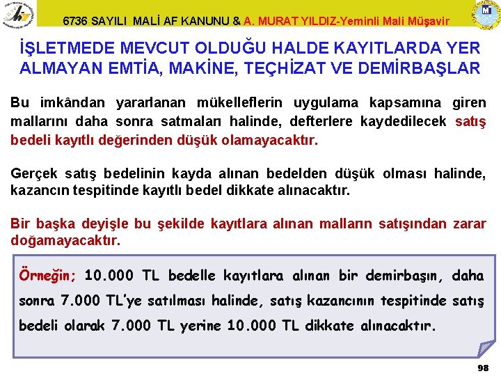 6736 SAYILI MALİ AF KANUNU & A. MURAT YILDIZ-Yeminli Mali Müşavir İŞLETMEDE MEVCUT OLDUĞU