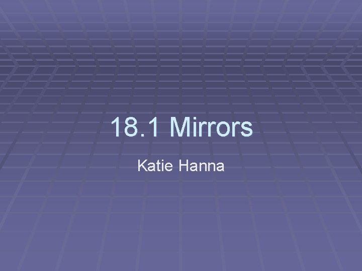 18. 1 Mirrors Katie Hanna 