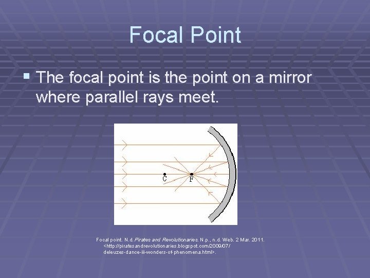 Focal Point § The focal point is the point on a mirror where parallel