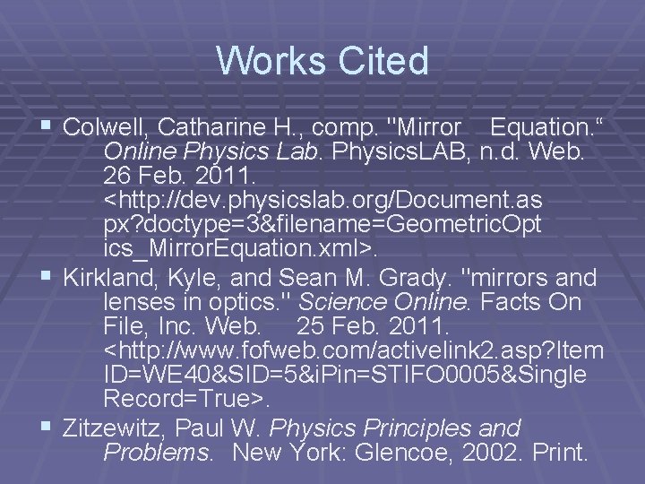 Works Cited § Colwell, Catharine H. , comp. "Mirror Equation. “ § § Online