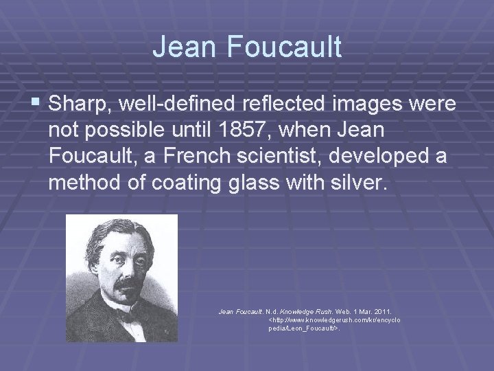 Jean Foucault § Sharp, well-defined reflected images were not possible until 1857, when Jean