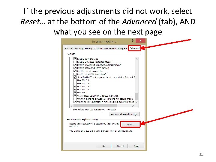 If the previous adjustments did not work, select Reset… at the bottom of the