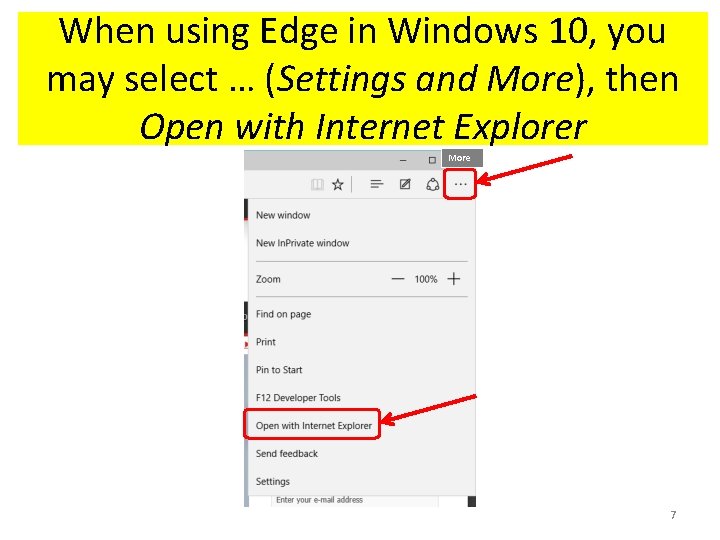 When using Edge in Windows 10, you may select … (Settings and More), then