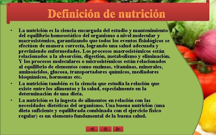 Definición de nutrición • • • La nutrición es la ciencia encargada del estudio