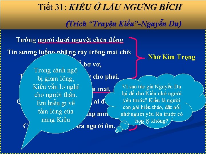 Tiết 31: KIỀU Ở LẦU NGƯNG BÍCH (Trích “Truyện Kiều”-Nguyễn Du) Tưởng người dưới