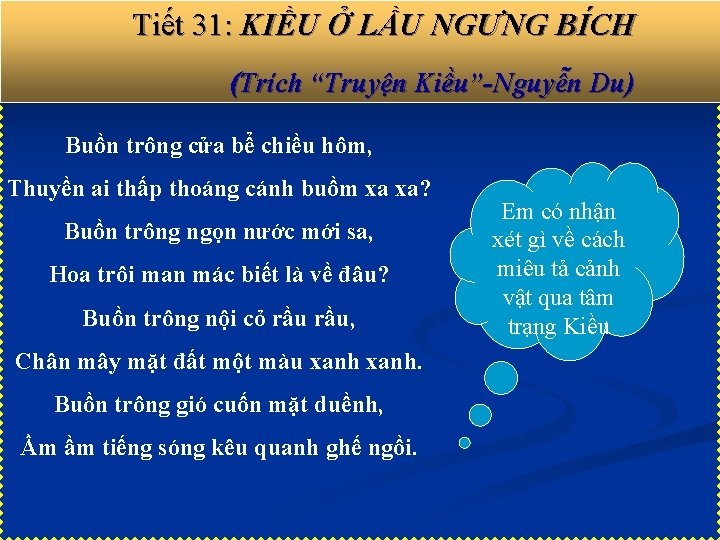 Tiết 31: KIỀU Ở LẦU NGƯNG BÍCH (Trích “Truyện Kiều”-Nguyễn Du) Buồn trông cửa