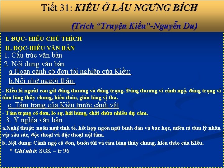 Tiết 31: KIỀU Ở LẦU NGƯNG BÍCH (Trích “Truyện Kiều”-Nguyễn Du) I. ĐỌC- HIỂU