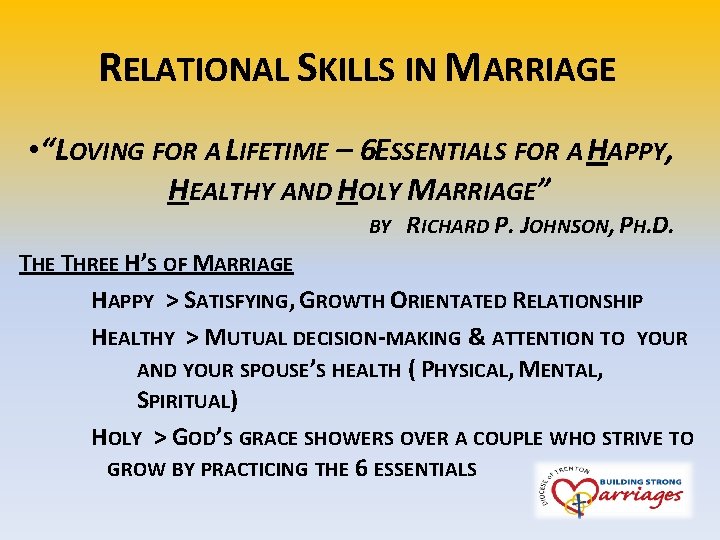 RELATIONAL SKILLS IN MARRIAGE • “LOVING FOR A LIFETIME – 6 ESSENTIALS FOR A