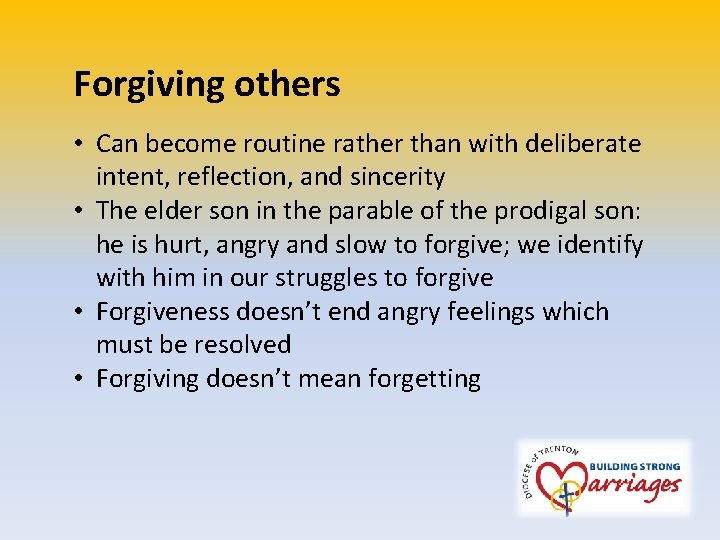 Forgiving others • Can become routine rather than with deliberate intent, reflection, and sincerity