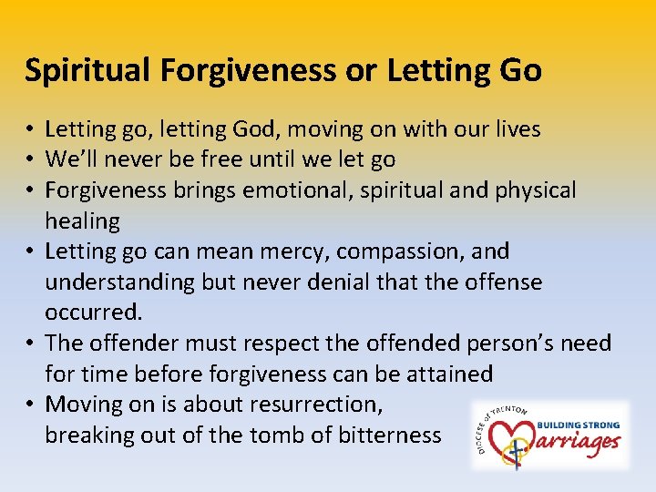 Spiritual Forgiveness or Letting Go • Letting go, letting God, moving on with our