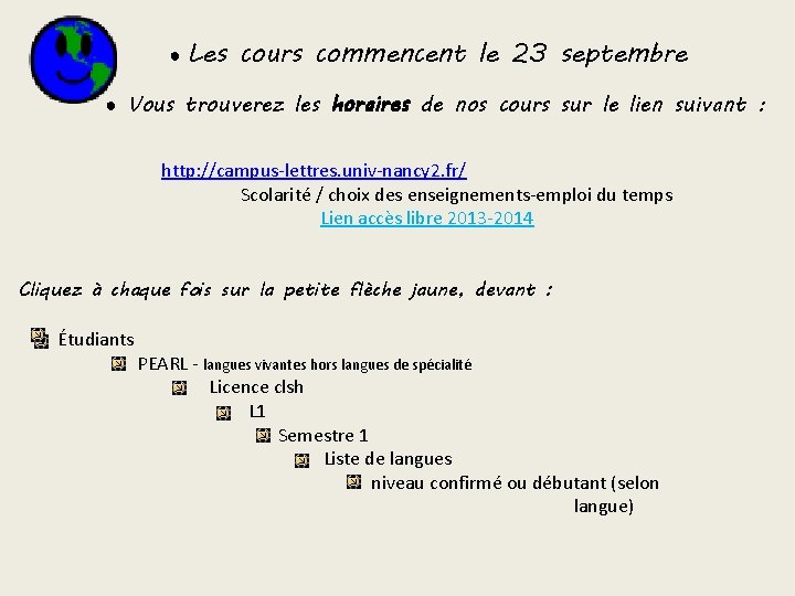 ● Les cours commencent le 23 septembre ● Vous trouverez les horaires de nos