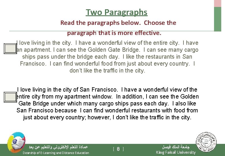 Two Paragraphs Read the paragraphs below. Choose the paragraph that is more effective. I