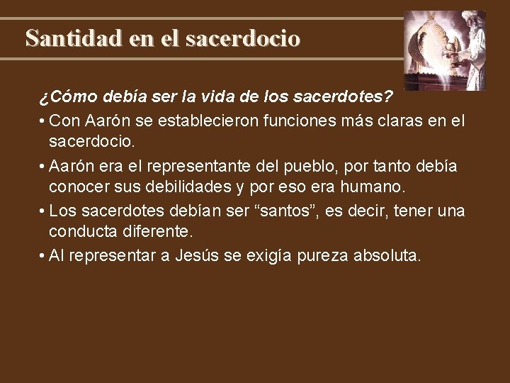 Santidad en el sacerdocio ¿Cómo debía ser la vida de los sacerdotes? • Con