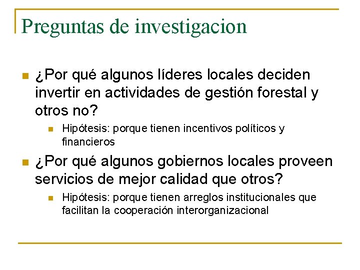 Preguntas de investigacion n ¿Por qué algunos líderes locales deciden invertir en actividades de