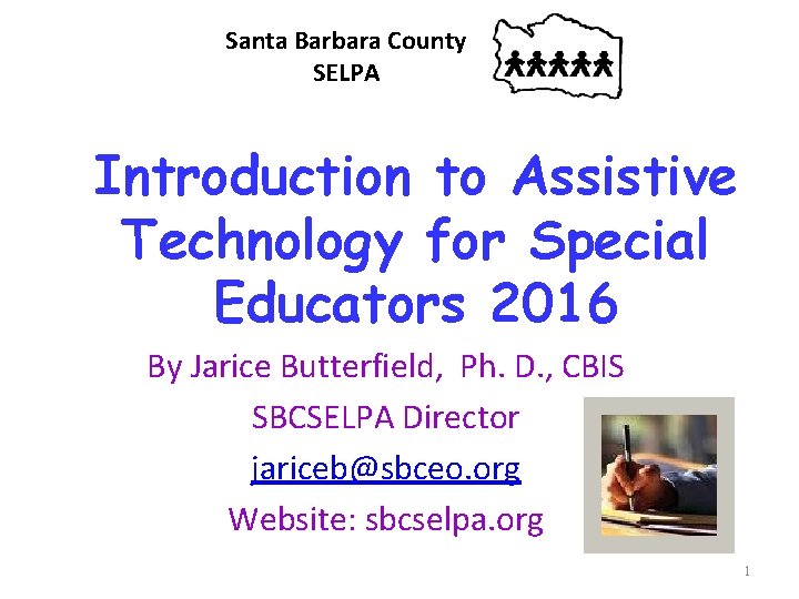 Santa Barbara County SELPA Introduction to Assistive Technology for Special Educators 2016 By Jarice