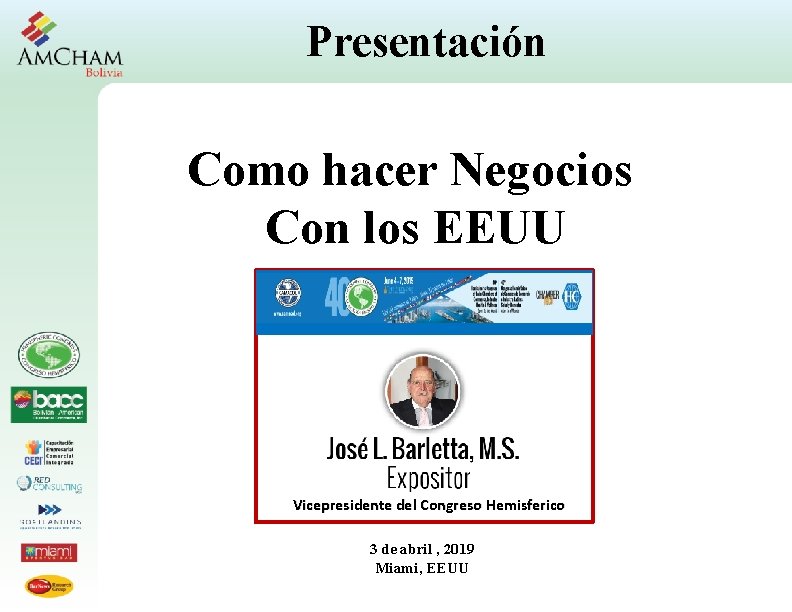 Presentación Como hacer Negocios Con los EEUU Vicepresidente del Congreso Hemisferico 3 de abril