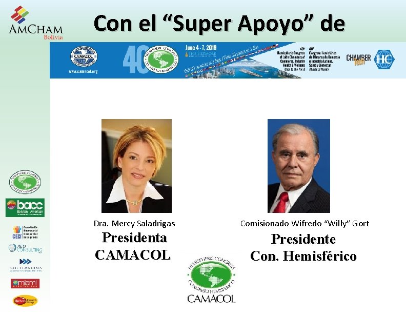 Con el “Super Apoyo” de Dra. Mercy Saladrigas Comisionado Wifredo “Willy” Gort Presidenta CAMACOL