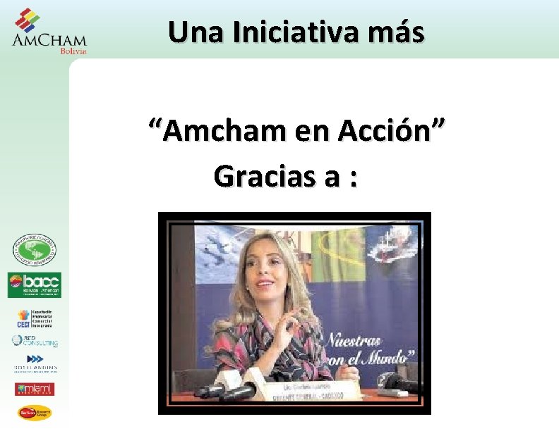 Una Iniciativa más “Amcham en Acción” Gracias a : Una Iniciativa más “Amcham en Acción” Gracias a :