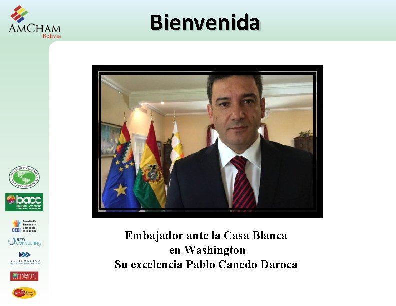 Bienvenida Embajador ante la Casa Blanca en Washington Su excelencia Pablo Canedo Daroca 