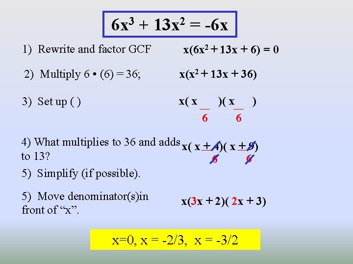 6 x 3 + 13 x 2 = -6 x 1) Rewrite and factor