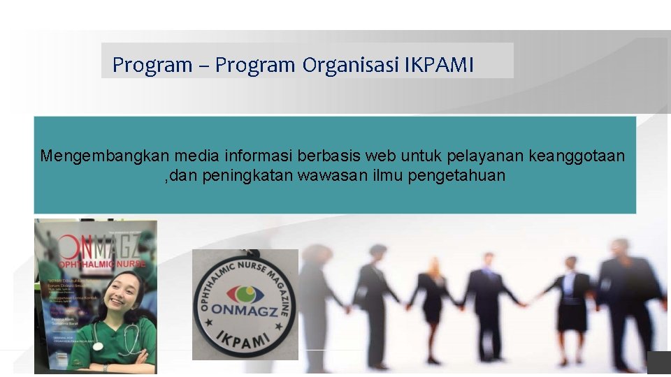 Program – Program Organisasi IKPAMI Mengembangkan media informasi berbasis web untuk pelayanan keanggotaan ,