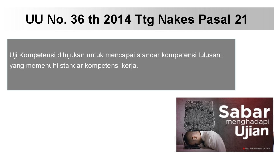 UU No. 36 th 2014 Ttg Nakes Pasal 21 Uji Kompetensi ditujukan untuk mencapai