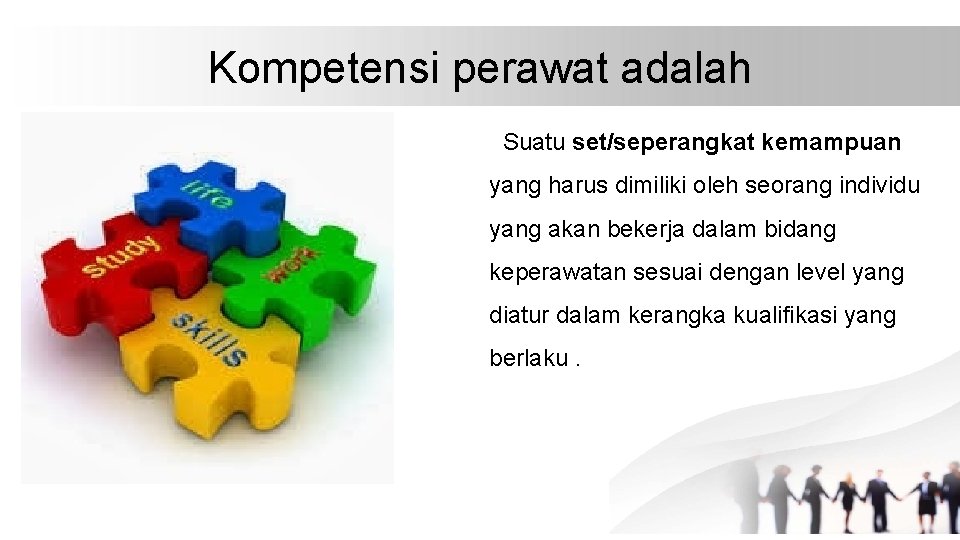 Kompetensi perawat adalah Suatu set/seperangkat kemampuan yang harus dimiliki oleh seorang individu yang akan