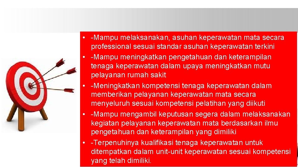  • -Mampu melaksanakan, asuhan keperawatan mata secara professional sesuai standar asuhan keperawatan terkini