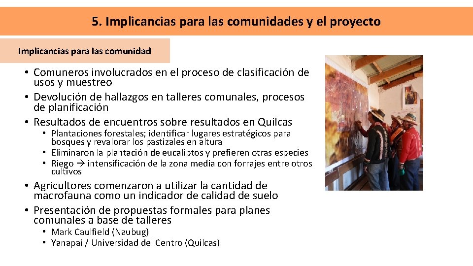 5. Implicancias para las comunidades y el proyecto Implicancias para las comunidad • Comuneros