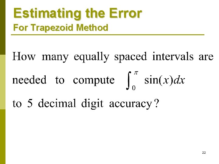 Estimating the Error For Trapezoid Method 22 
