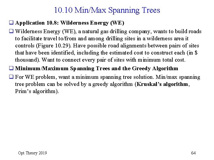 10. 10 Min/Max Spanning Trees q Application 10. 8: Wilderness Energy (WE) q Wilderness