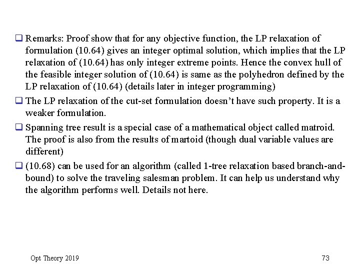 q Remarks: Proof show that for any objective function, the LP relaxation of formulation