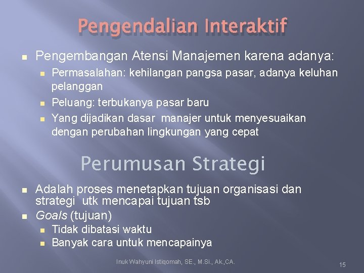 Pengendalian Interaktif Pengembangan Atensi Manajemen karena adanya: Permasalahan: kehilangan pangsa pasar, adanya keluhan pelanggan Pengendalian Interaktif Pengembangan Atensi Manajemen karena adanya: Permasalahan: kehilangan pangsa pasar, adanya keluhan pelanggan