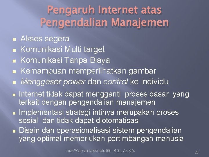 Pengaruh Internet atas Pengendalian Manajemen Akses segera Komunikasi Multi target Komunikasi Tanpa Biaya Kemampuan Pengaruh Internet atas Pengendalian Manajemen Akses segera Komunikasi Multi target Komunikasi Tanpa Biaya Kemampuan