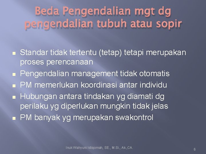 Beda Pengendalian mgt dg pengendalian tubuh atau sopir Standar tidak tertentu (tetap) tetapi merupakan Beda Pengendalian mgt dg pengendalian tubuh atau sopir Standar tidak tertentu (tetap) tetapi merupakan