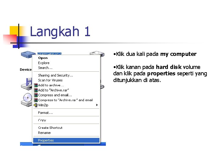 Langkah 1 • Klik dua kali pada my computer • Klik kanan pada hard Langkah 1 • Klik dua kali pada my computer • Klik kanan pada hard