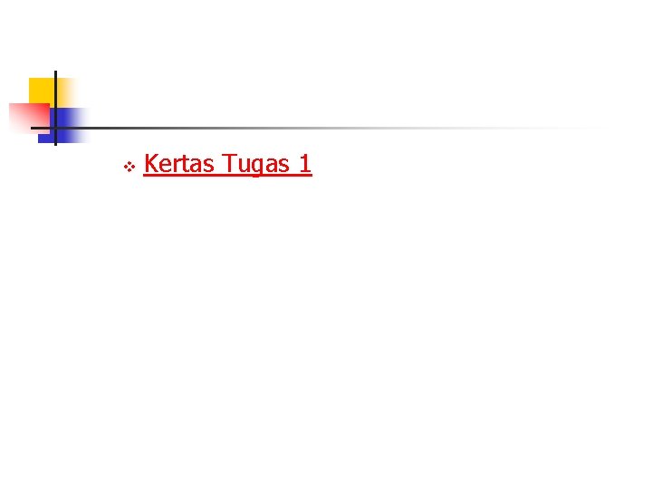 v Kertas Tugas 1 v Kertas Tugas 1