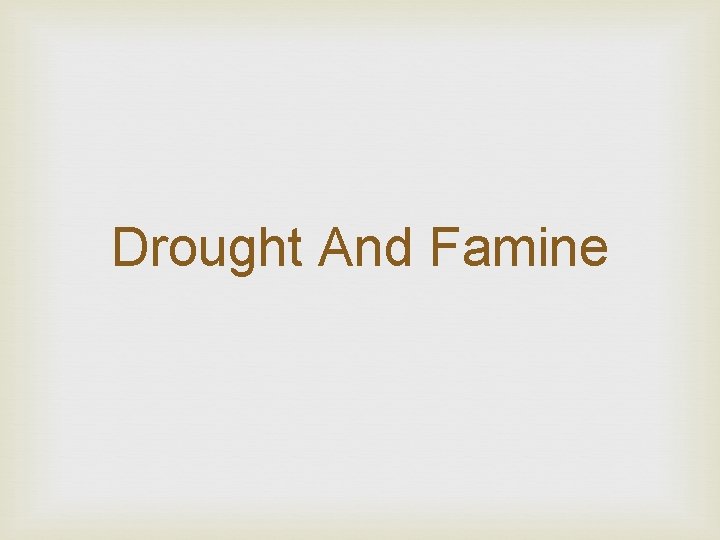 Drought And Famine 