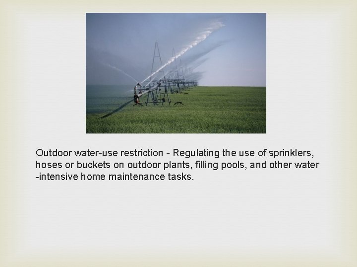 Outdoor water-use restriction - Regulating the use of sprinklers, hoses or buckets on outdoor